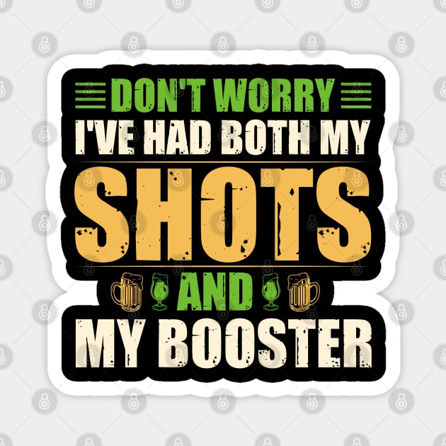 "Don't Worry, I've Had Both Shots and My Booster" - Vaccinated Statement Magnet by NotUrOrdinaryDesign