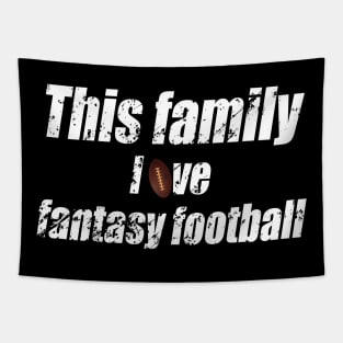 this family love fantasy football Tapestry