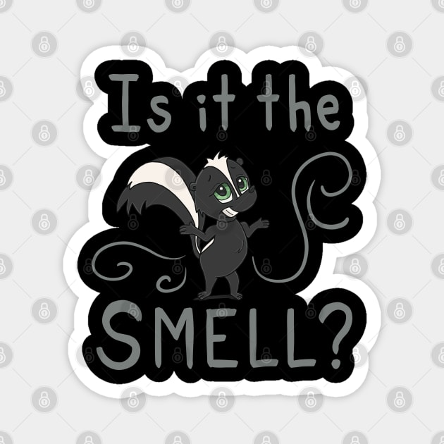 Is it the SMELL Skunk Magnet by Character Alley