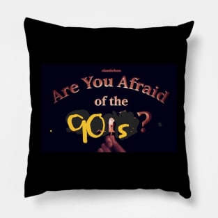 Are you afraid of the 90’s Pillow