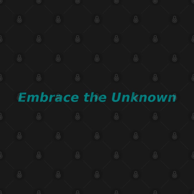 Embrace the Unknown by Mohammad Ibne Ayub