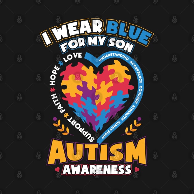 Autism Awareness I Wear Blue for My Son by aneisha