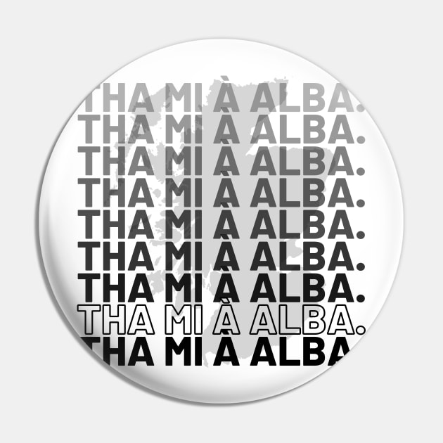 Tha mi à Alba Scottish Gaelic I am From Scotland Pin by allscots