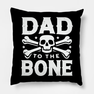 Dad to the Bone - Skull & Crossbones Legendary Dad Pillow