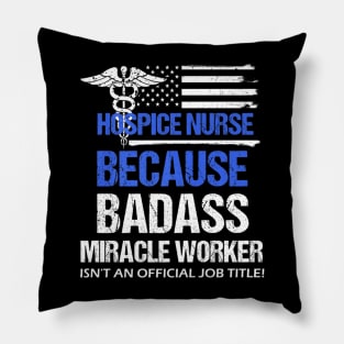 Badass Hospice Nurses Day Pillow