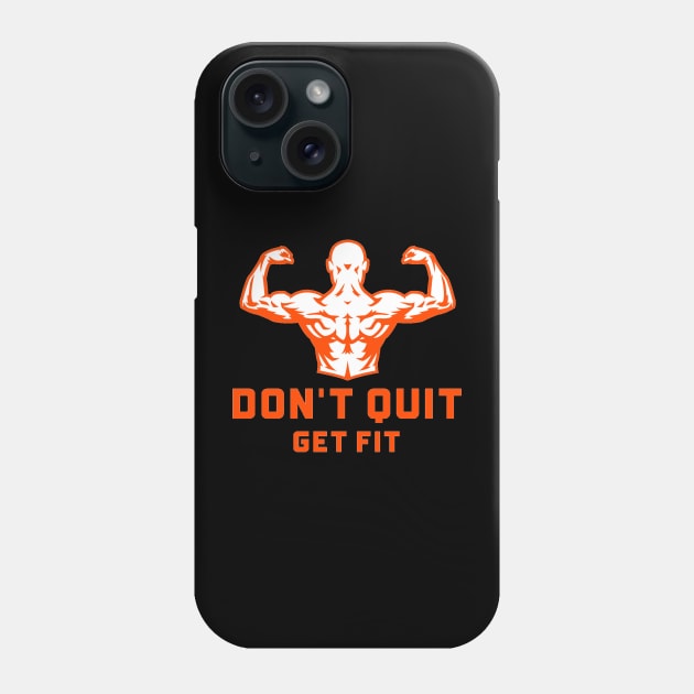 Don't Quit Get Fit Phone Case by AthleteCentralThreads