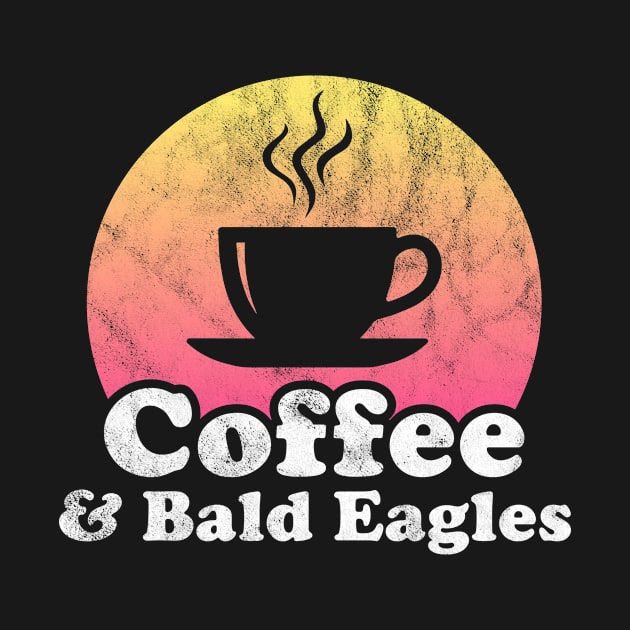 Coffee and Bald Eagles by JKFDesigns