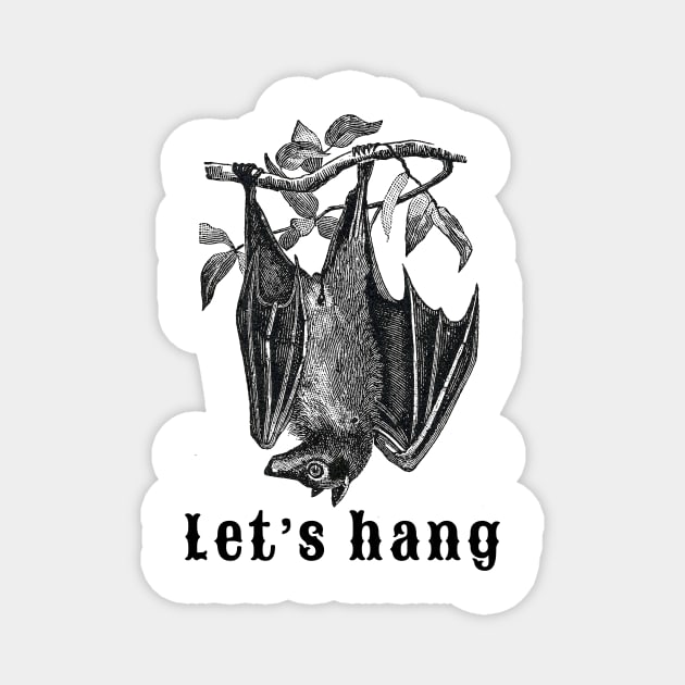 Funny Bat Let's Hang Magnet by Scarebaby