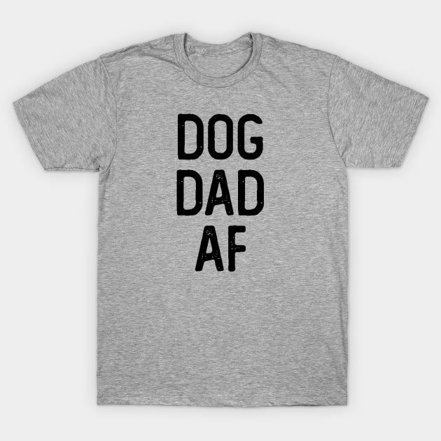 Discover Dog Dad - Dog Dad Gift - T-Shirt