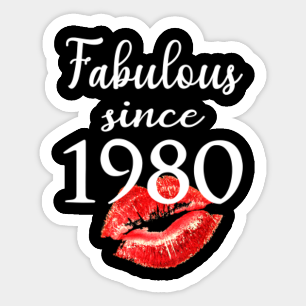 Fabulous Since 1980 Chapter 40 Birthday Fabulous Since 1980 Chapter 40 Birthday Sticker Teepublic