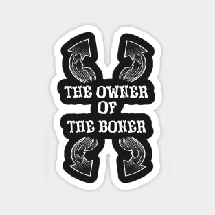 The Owner Of the Boner, Funny Magnet