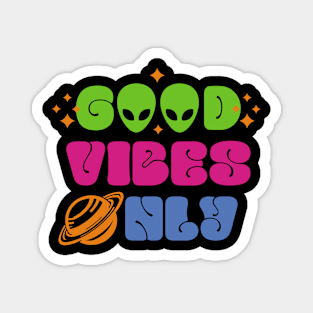 Good vibes only alien Magnet