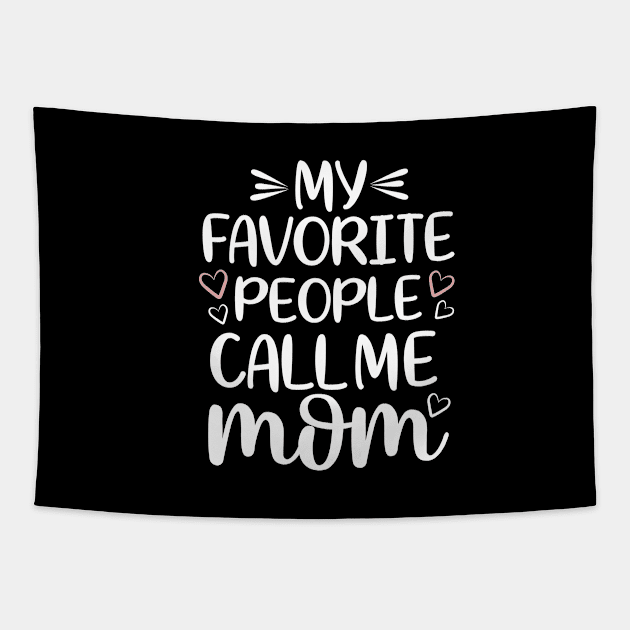 My Favorite People Call Me Mom Tapestry by AlphaBubble