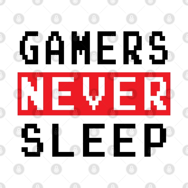 GAMING - GAMERS NEVER SLEEP by ShirtFace