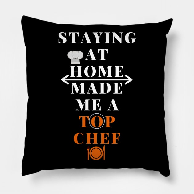 Staying at home made me a Top Chef Pillow by MikeNotis