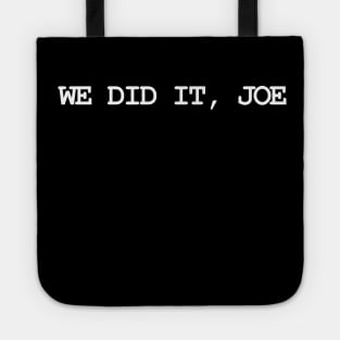 Joe Biden 46 We Did It, Joe Wins the Presidency Tote