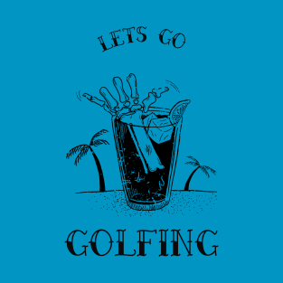 Lets go golfing T-shirt T-Shirt