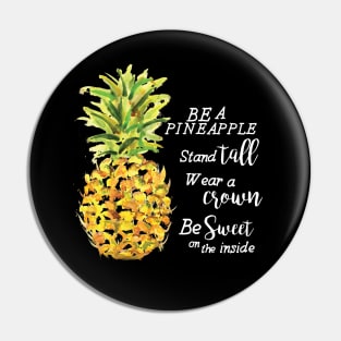 Be a Pineapple Pin