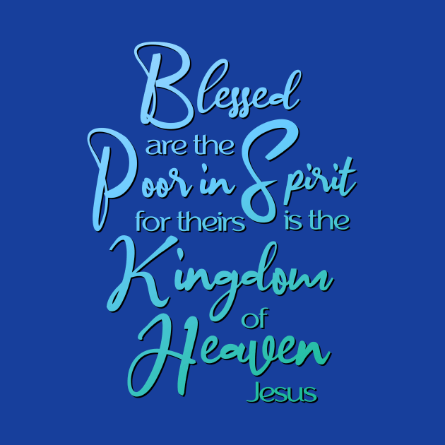 Blessed Are, Sermon on the Mount, Jesus Quote by AlondraHanley