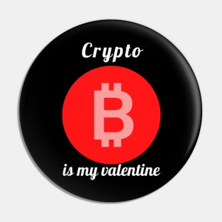 CRYPTO IS MY VALENTINE Pin