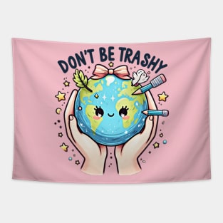 Don't be trashy, Earth day design Tapestry