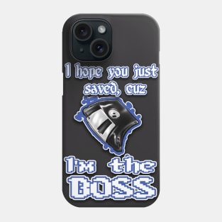 I'm the BOSS.... blue Phone Case