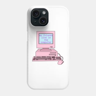 My friends live in the computer (Y2K, pink,) Phone Case