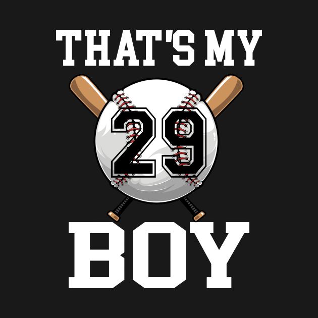 That's My Boy #29 Baseball Jersey Number 29 Baseball Dad Father's Day by CesarHerrera