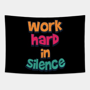 work hard in silence Tapestry