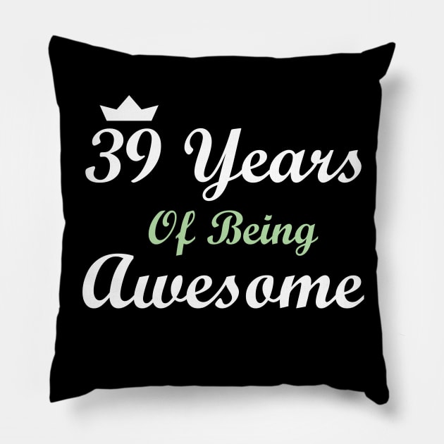 39 Years Of Being Awesome Pillow by FircKin