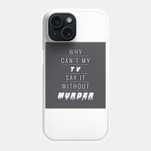 Why TV? Phone Case