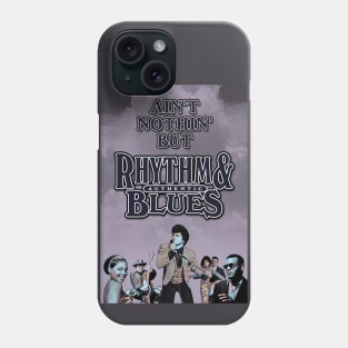 Ain't Nothin' But Authentic - Rhythm & Blues Phone Case