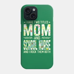 Mom and School Nurse Two Titles Phone Case