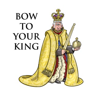Bow to your King T-Shirt