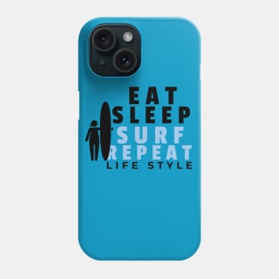 Eat Sleep Surf Repeat Surfing Shirt Phone Case