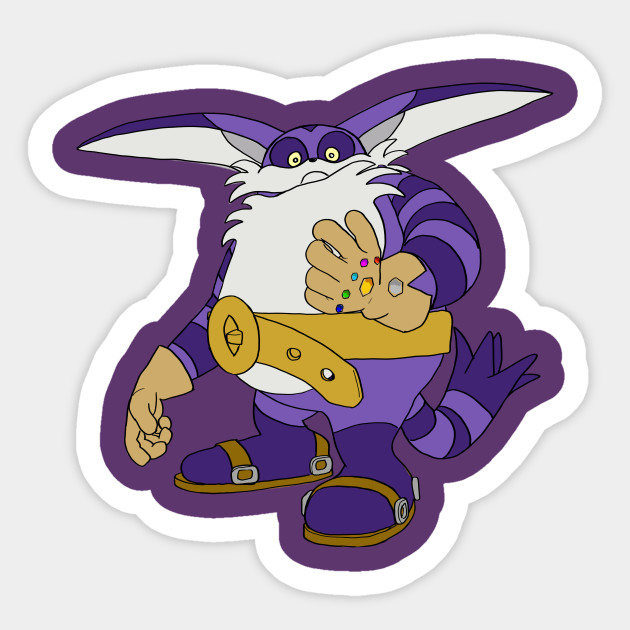 Big The Cat And The Infinity Gauntlet Thanos Sticker Teepublic