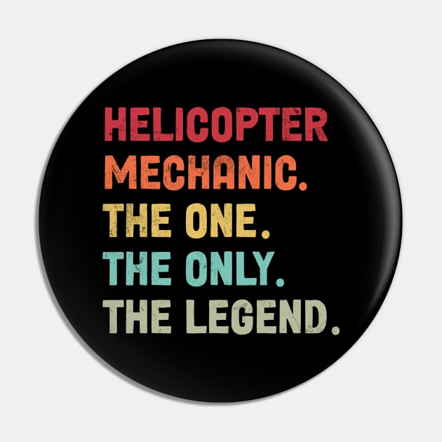 Helicopter Mechanic - The One - The Legend - Design Pin by best-vibes-only