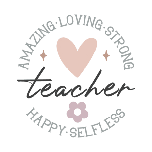 Amazing Loving Strong Teacher Happy Selfless Heart Motif T-Shirt