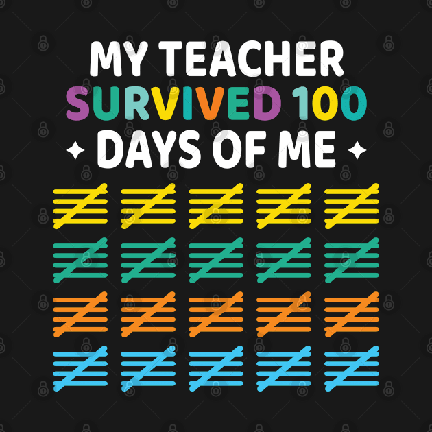 My Teacher Survived 100 Days Of Me, Funny 100th Day Of School Gift by Justbeperfect