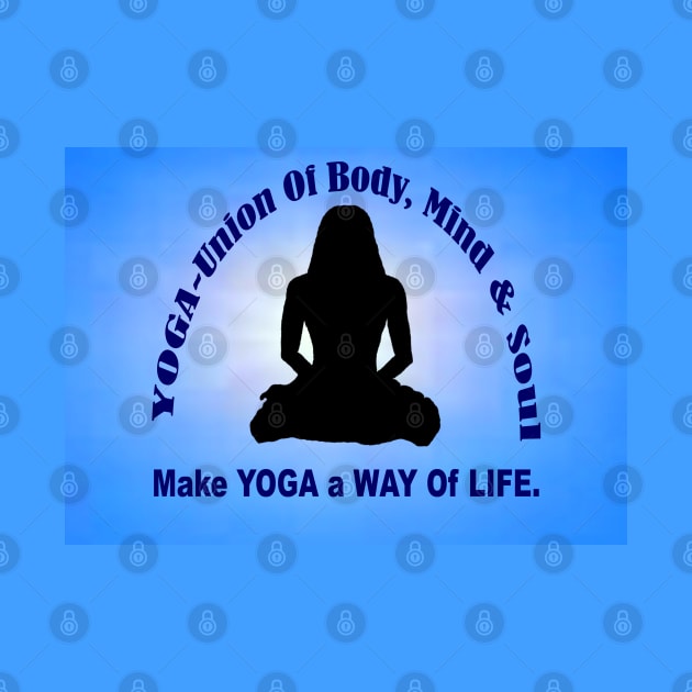 Make YOGA - A Way Of Life - Blue Wall Art. by "Ekaa Digi Arts"