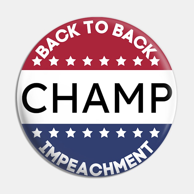 Back To Back Impeachment Champ Pin by MisaMarket