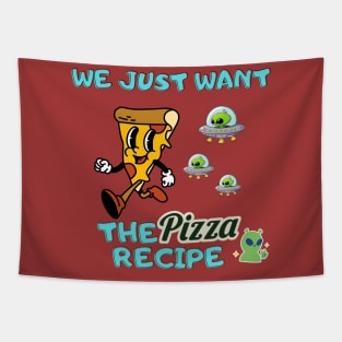 alien invasion- we just want the pizza recipe Tapestry