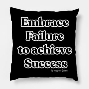 Embrace Failure to achieve Success Pillow