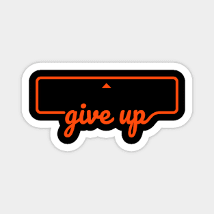 Never Give Up Magnet