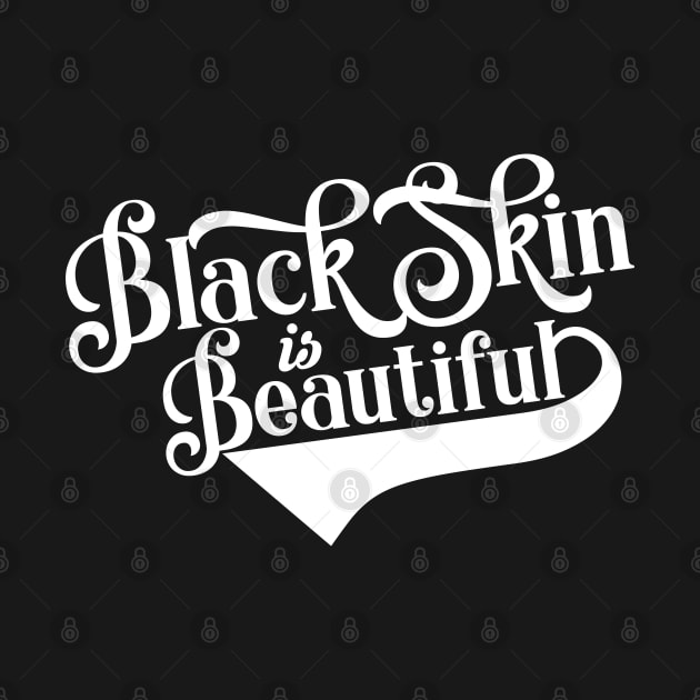 Black Skin is Beautiful by CTShirts