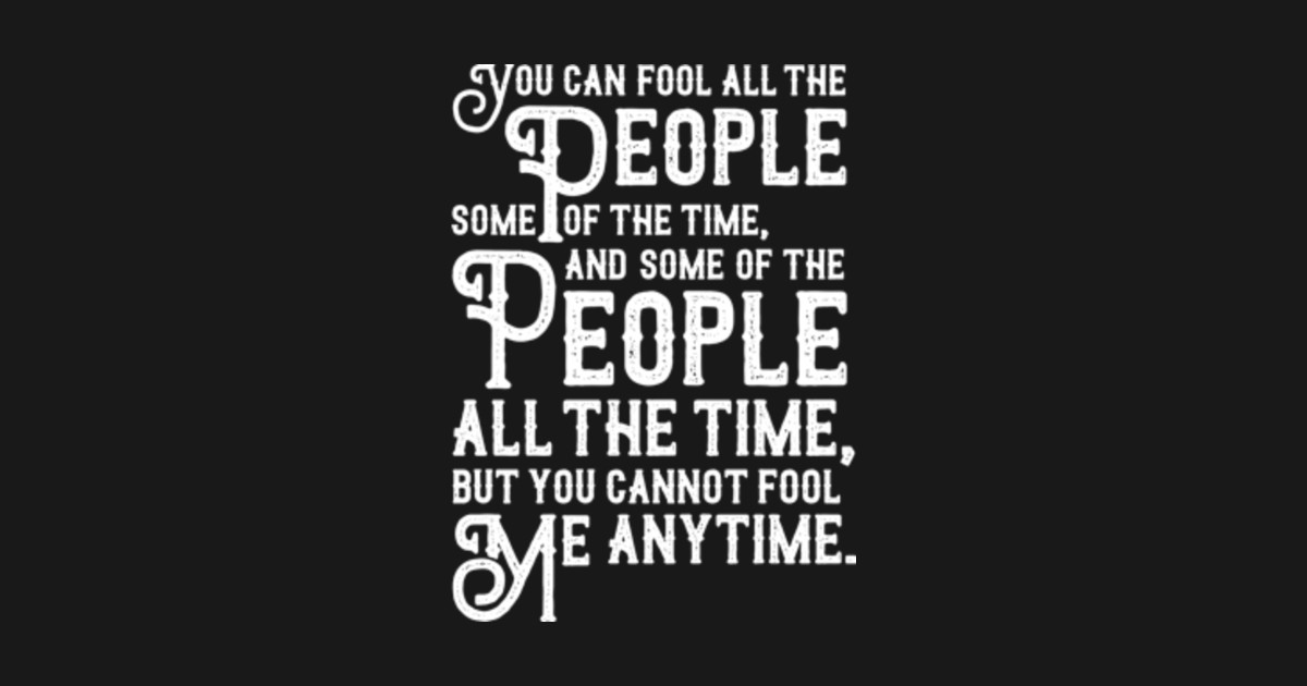 You Can T Fool Me Quotes You can't fool me! - Quotes - Poster und Kunst | TeePublic DE