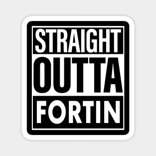 Fortin Name Straight Outta Fortin Magnet