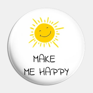 Sunshine make me happy t-shirt Pin