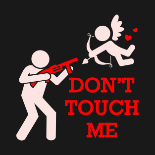 Don't Touch Me T-Shirt