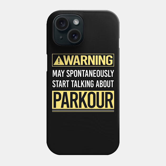 Warning About Parkour Phone Case by Happy Life